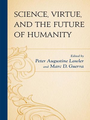 cover image of Science, Virtue, and the Future of Humanity